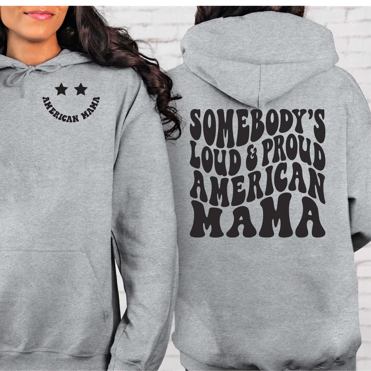 Somebody's Loud & Proud American Mama Hoodie