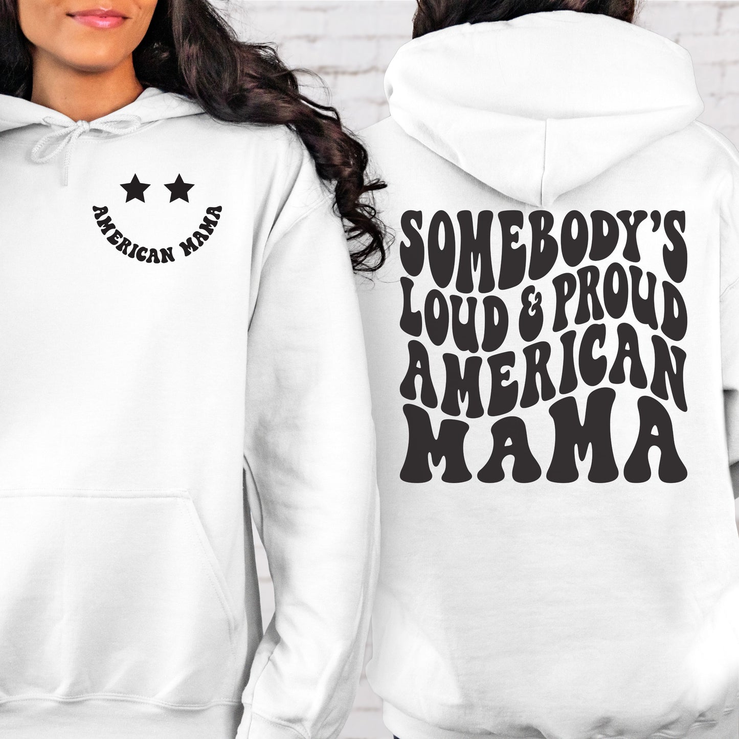Somebody's Loud & Proud American Mama Hoodie