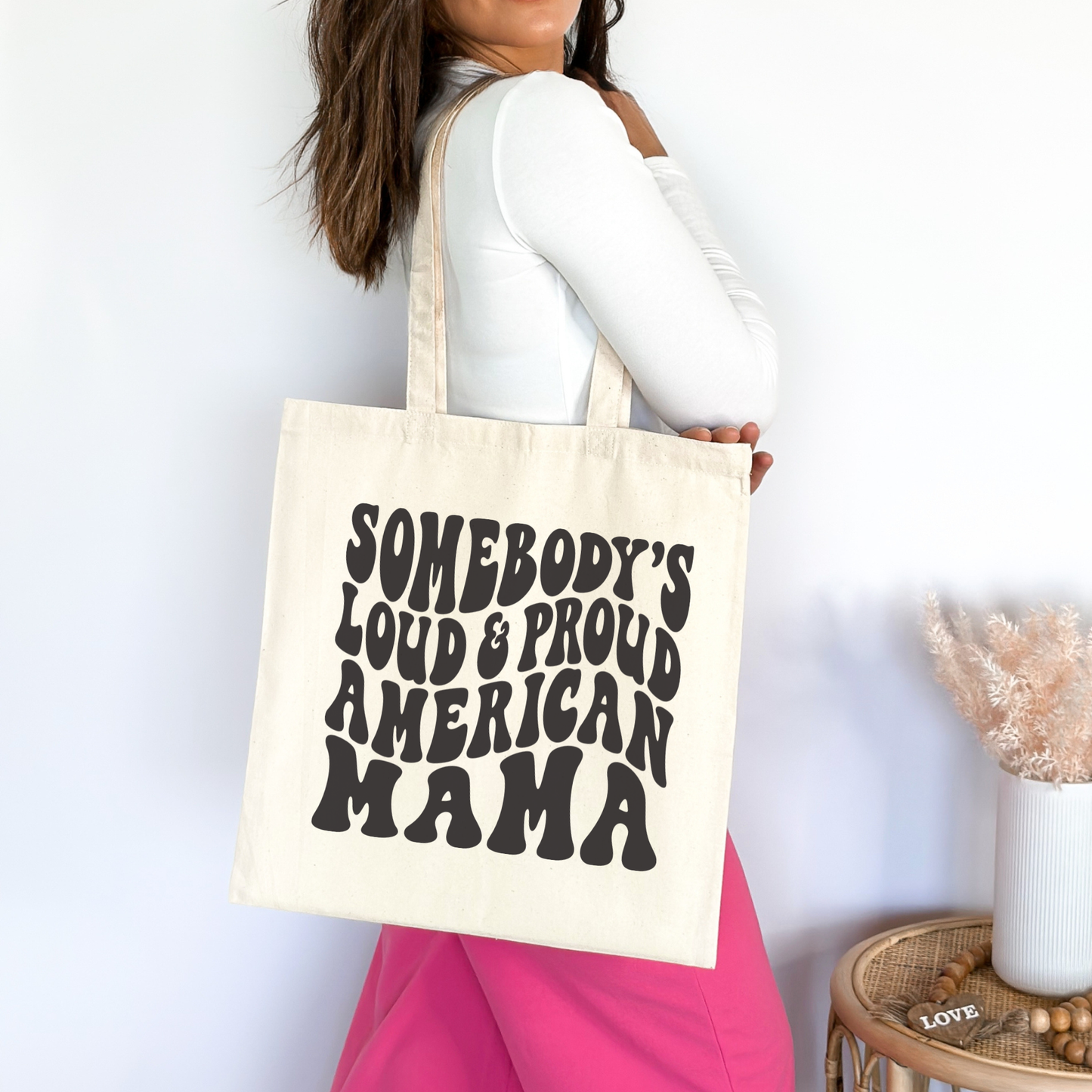 Somebody's Loud & Proud American Mama Tote
