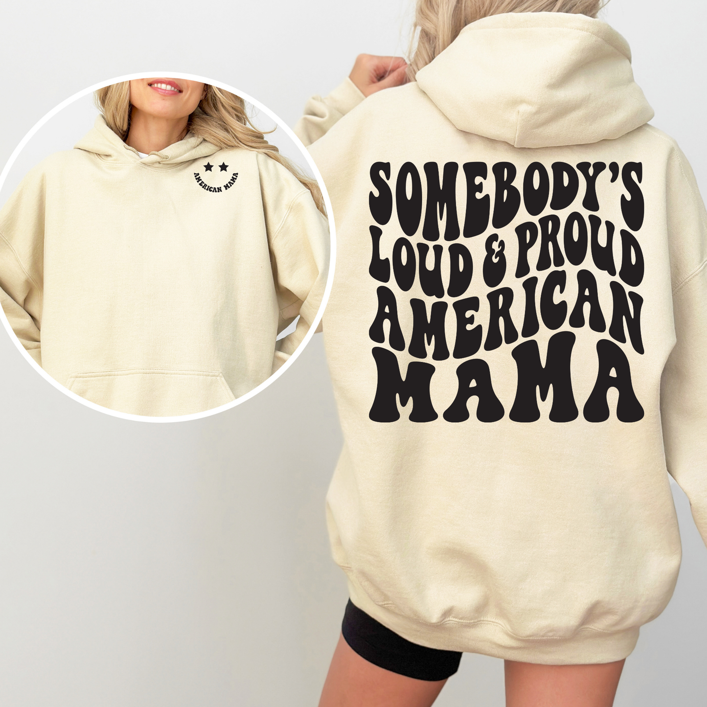 Somebody's Loud & Proud American Mama Hoodie